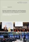 Europa zwischen Aufbruch und Frustration: Wie erreichen wir mehr Integration und Stabilität?