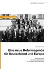 Eine neue Reformagenda für Deutschland und Europa