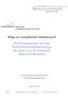 EU-Kompetenzen bei der Unternehmensbesteuerung: für mehr und besseren Steuerwettbewerb - Wege zur europäischen Verfassung IV