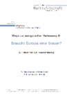 Wege zur europäischen Verfassung III - Braucht Europa eine Steuer? - Zur Reform der EU-Finanzverfassung