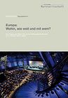 Europa: Wohin, wie weit und mit wem?