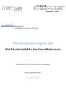 Privatversicherung für alle - Zukunftsmodell für das deutsche Gesundheitswesen