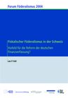 Fiskalischer Föderalismus in der Schweiz (Publikation VERGRIFFEN)