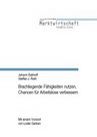 Brachliegende Fähigkeiten nutzen, Chancen für Arbeitslose verbessern