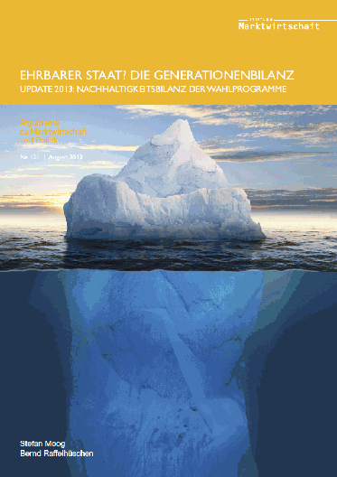 Ehrbarer Staat? Die Generationenbilanz - Update 2013: Nachhaltigkeitsbilanz der Wahlprogramme