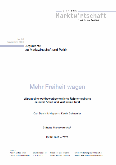 Mehr Freiheit wagen (Warum eine wettbewerbsorientierte Rahmenordnung zu mehr Arbeit und Wohlstand führt)