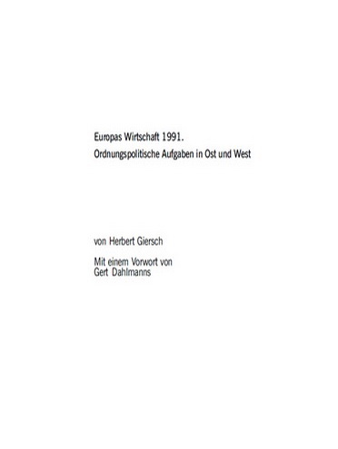 Europas Wirtschaft 1991. Ordnungspolitische Aufgaben in Ost und West