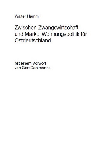 Zwischen Zwangswirtschaft und Markt: Wohnungspolitik für Ostdeutschland