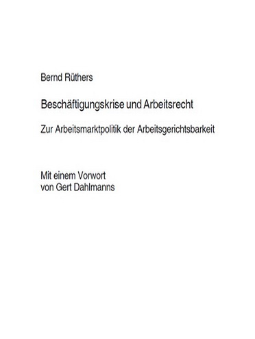 Beschäftigungskrise und Arbeitsrecht - Zur Arbeitsmarktpolitik der Arbeitsgerichtsbarkeit