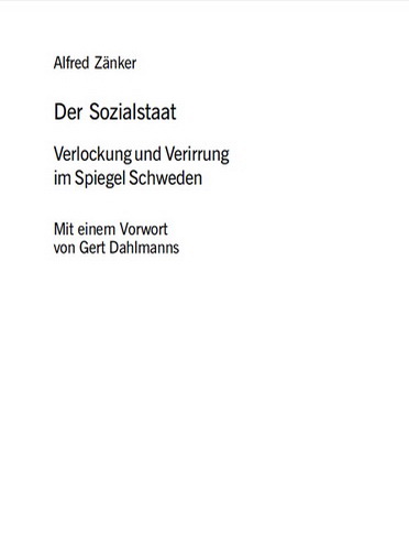 Der Sozialstaat - Verlockung und Verirrung im Spiegel Schweden